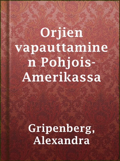 Title details for Orjien vapauttaminen Pohjois-Amerikassa by Alexandra Gripenberg - Available